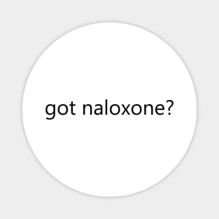 Got Naloxone? Magnet